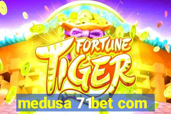 medusa 71bet com